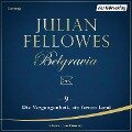 Belgravia (9) - Die Vergangenheit, ein fremdes Land - Julian Fellowes