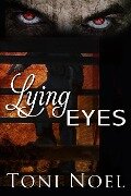 Lying Eyes - Toni Noel