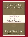 Taming the Tiger Within - Thich Nhat Hanh