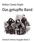 Cover-Bild zum Titel 'Das getupfte Band' von 'Arthur Conan Doyle'