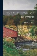 The old Town of Berwick - 