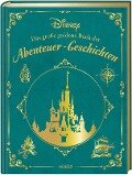 Disney: Das große goldene Buch der Abenteuer-Geschichten - Walt Disney