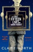 The First Fifteen Lives of Harry August - Claire North