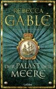 Cover-Bild zum Titel 'Der Palast der Meere' von 'Rebecca Gablé'