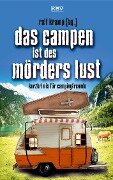 Das Campen ist des Mörders Lust - Ralf Kramp, Tatjana Kruse, Klaus Stickelbroeck, Peter Godazgar, Carsten Sebastian Henn