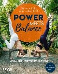 Power meets Balance - Yoga für Fortgeschrittene - Stefanie Rohr, Maximilian Kert