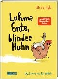Lahme Ente, blindes Huhn - Ulrich Hub