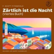 Cover-Bild zum Titel 'Zärtlich ist die Nacht (Viertes Buch)' von 'F. Scott Fitzgerald'