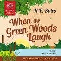 When the Green Woods Laugh (Unabridged) - H. E. Bates