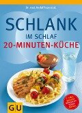 Schlank im Schlaf - 20-Minuten-Küche - Detlef Pape, Rudolf Schwarz, Elmar Trunz-Carlisi, Helmut Gillessen