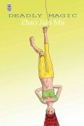 Cover-Bild zum Titel 'Deadly Magic' von 'Jian Mu Zhao'
