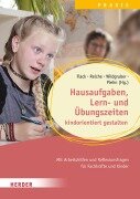 Hausaufgaben, Lern- und Übungszeiten kindorientiert gestalten. Mit Arbeitshilfen und Reflexionsfragen für Fachkräfte und Kinder - Lisa Flack, Andreas Wildgruber