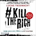 #KillTheRich - Wer Neid sät, wird Hass ernten - Lucas Fassnacht