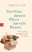 Cover-Bild zum Titel 'Das Haus meiner Eltern hat viele Räume' von 'Ursula Ott'