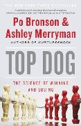 Top Dog - Po Bronson, Ashley Merryman