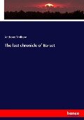The last chronicle of Barset - Anthony Trollope