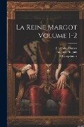La reine Margot Volume 1-2 - Alexandre Dumas, Auguste Maquet, Lampsonius E
