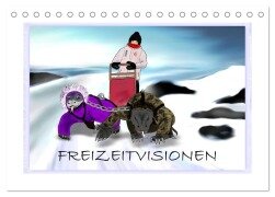 Freizeitvisionen (Tischkalender 2026 DIN A5 quer), CALVENDO Monatskalender - Ingrid Besenböck