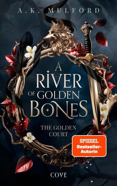 A River of Golden Bones (The Golden Court 1) - A. K. Mulford