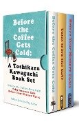Before the Coffee Gets Cold: A Toshikazu Kawaguchi Book Set - Toshikazu Kawaguchi