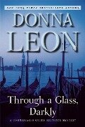 Through a Glass, Darkly: A Commissario Guido Brunetti Mystery - Donna Leon