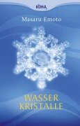 Cover-Bild zum Titel 'Wasserkristalle' von 'Masaru Emoto'