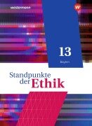 Cover-Bild zum Titel 'Standpunkte der Ethik 13. Schulbuch. Bayern' von 'Joachim Aulinger, Harald Münster, Eric Seuberth, Robert Meißner'