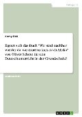 Eignet sich das Buch "Wir sind nachher wieder da, wir müssen kurz nach Afrika" von Oliver Scherz für den Deutschunterricht in der Grundschule? - Koray Eski
