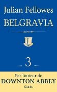 Feuilleton Belgravia épisode 3 - Julian Fellowes