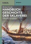 Handbuch Geschichte der Sklaverei - Bd. 1/2 in 1 Bd. kpl. - Michael Zeuske