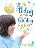 Today Is The Best Day Ever - Stacy Lynn
