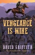 Vengeance is Mine (The Freedom Series, #2) - David Griffith