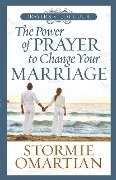 Power of Prayer(TM) to Change Your Marriage Prayer and Study Guide - Stormie Omartian