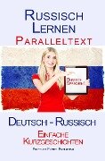 Cover-Bild zum Titel 'Russisch Lernen - Paralleltext - Einfache Kurzgeschichten (Deutsch - Russisch)' von 'Polyglot Planet Publishing'