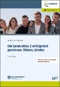 Die Generation Z erfolgreich gewinnen, führen, binden - Wolfgang Kring, Klaus Hurrelmann