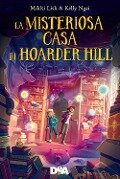 Cover-Bild zum Titel 'La misteriosa casa di Hoarder Hill' von 'Mikki Lish, Kelly Ngai'