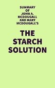Summary of John A. McDougall and Mary McDougall's The Starch Solution - IRB Media