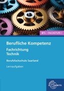 Cover-Bild zum Titel 'Berufliche Kompetenz - BFS, Fachstufe 1, Fachrichtung Technik. Lernaufgaben. Saarland' von ''