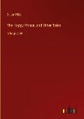 The Happy Prince, and Other Tales - Oscar Wilde