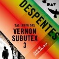 Das Leben des Vernon Subutex 3 - Virginie Despentes
