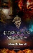 Dunkelheit und Silberglanz - Sabine Reifenstahl