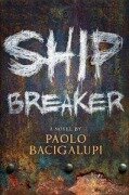Cover-Bild zum Titel 'Ship Breaker' von 'Paolo Bacigalupi'