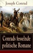 Conrads fesselnde politische Romane - Joseph Conrad