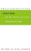 AN DER ARCHE UM ACHT / NATHANS KINDER - Ulrich Hub