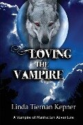 Loving the Vampire - Linda Tiernan Kepner