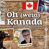 Oh (weia) Kanada - Katerina Jacob