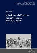 Cover-Bild zum Titel 'Aufstörung als Prinzip - Heinrich Heines 'Buch der Lieder'' von 'Julia Kruse'