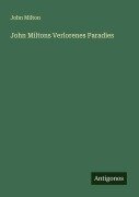 Cover-Bild zum Titel 'John Miltons Verlorenes Paradies' von 'John Milton'