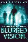 Blurred Vision - Chris Botragyi