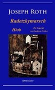 Radetzkymarsch / Die Legende vom heiligen Trinker / Hiob - Joseph Roth